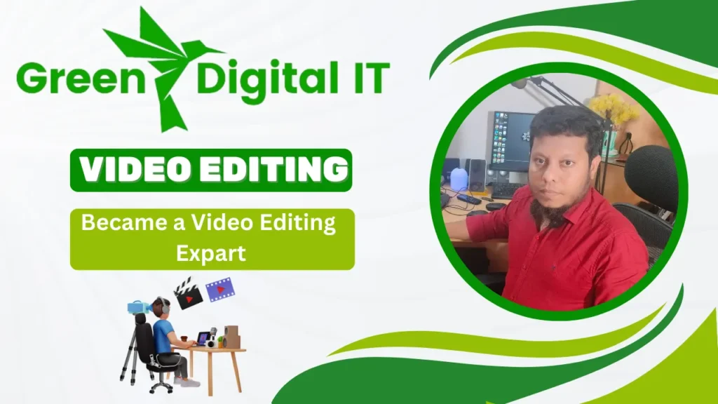 Video Editing Coruse Green Digital IT